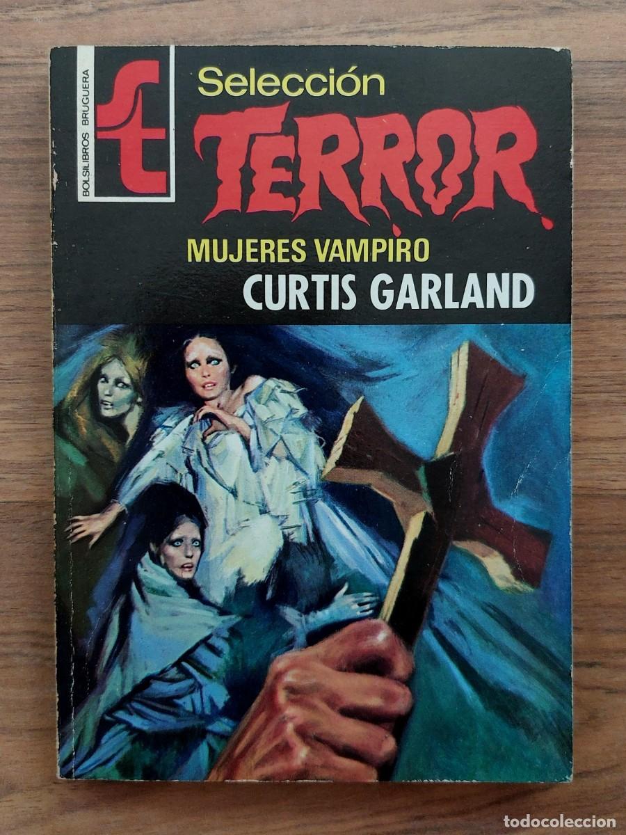 Libros de segunda mano: SELECCION TERROR BRUGUERA N&ordm; 6-MUJERES VAMPIRO (CURTIS GARLAND) NOVELAS-BOLSILIBROS-PULP
