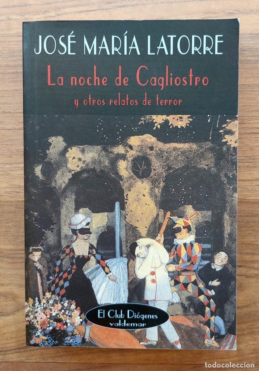 Libros de segunda mano: VALDEMAR (EL CLUB DIOGENES) N&ordm; 239 LA NOCHE DE CAGLIOSTRO Y OTROS RELATOS... POR JOSE MARIA LATORRE