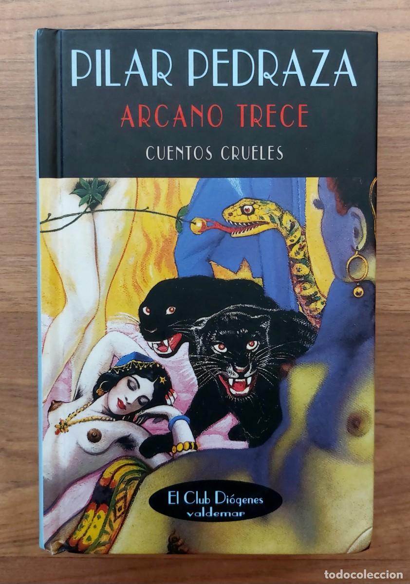 Libros de segunda mano: VALDEMAR (EL CLUB DIOGENES) N&ordm; 150 ARCANO TRECE - CUENTOS CRUELES POR PILAR PEDRAZA