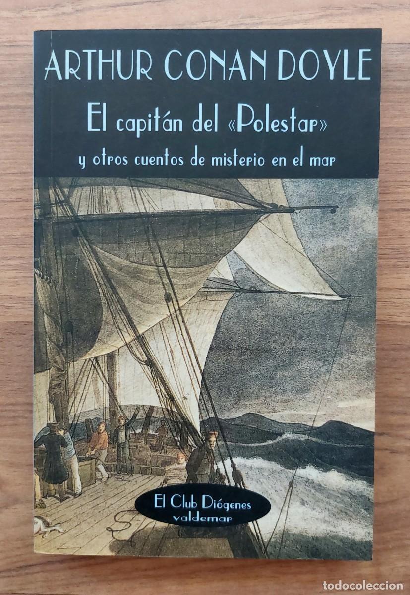 Libros de segunda mano: VALDEMAR (EL CLUB DIOGENES) N&ordm; 96 EL CAPITAN DEL POLESTAR Y OTROS CUENTOS... POR ARTHUR CONAN DOYLE