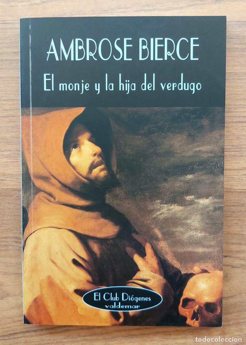 Libros de segunda mano: VALDEMAR (EL CLUB DIOGENES) N&ordm; 88 EL MONJE Y LA HIJA DEL VERDUGO POR AMBROSE BIERCE