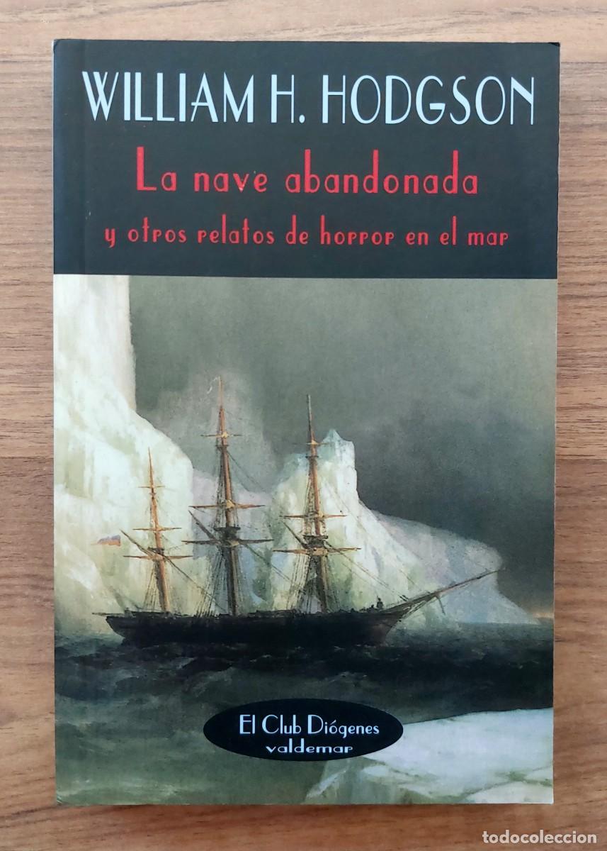 Libros de segunda mano: VALDEMAR (EL CLUB DIOGENES) N&ordm; 67 LA NAVE ABANDONADA Y OTROS RELATOS... POR WILLIAM H.HODGSON