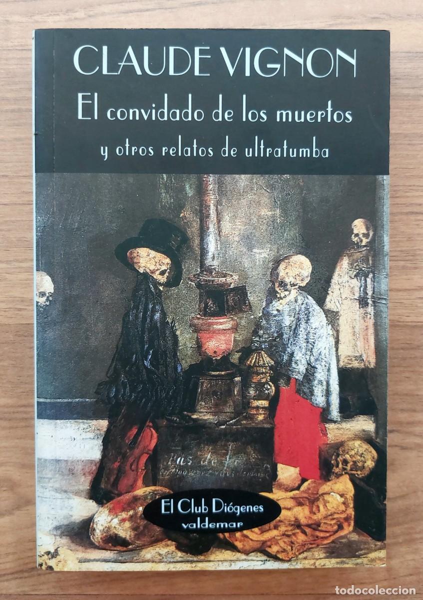 Libros de segunda mano: VALDEMAR (EL CLUB DIOGENES) N&ordm; 43 EL CONVIDADO DE LOS MUERTOS Y OTROS RELATOS... POR CLAUDE VIGNON
