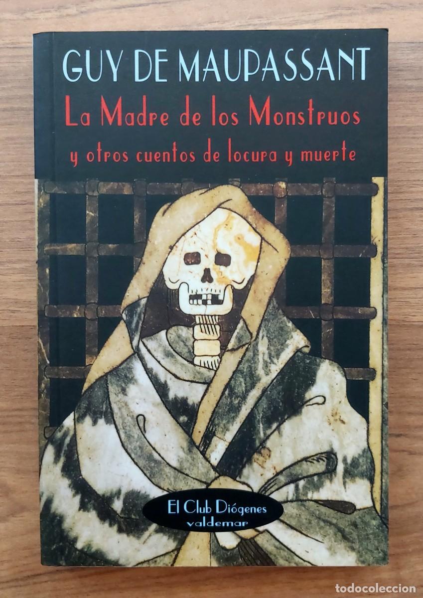Libros de segunda mano: VALDEMAR (EL CLUB DIOGENES) N&ordm; 25 LA MADRE DE LOS MONSTRUOS Y OTROS CUENTOS... POR GUY DE MAUPASSANT