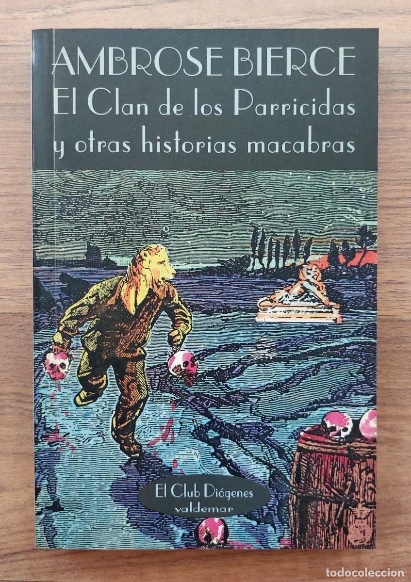 Libros de segunda mano: VALDEMAR (EL CLUB DIOGENES) N&ordm; 2 EL CLAN DE LOS PARRICIDAS Y OTRAS HISTORIAS... POR AMBROSE BIERCE
