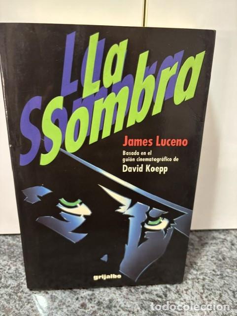 Libros de segunda mano: LA SOMBRA - JAMES LUCENO (SOBRE EL GUION DE DAVID KOEPP) - GRIJALBO, 1994