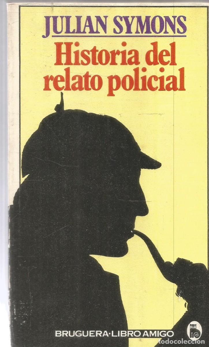 Libros de segunda mano: JULIAN SYMNS. HISTORIA DEL RELATO POLICIAL. BRUGUERA