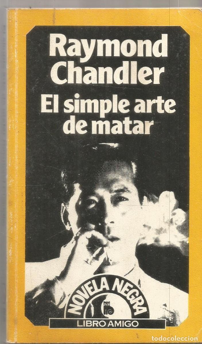 Libros de segunda mano: RAYMOND CHANDLER. EL SIMPLE ARTE DE MATAR. BRUGUERA