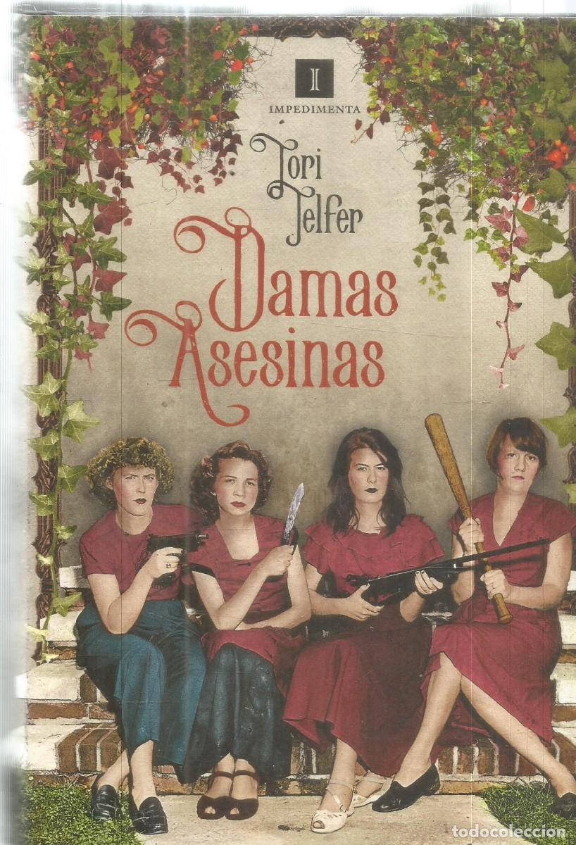Libros de segunda mano: TORI TELFER. DAMAS ASESINAS. IMPEDIMENTA. PRIMERA EDICION