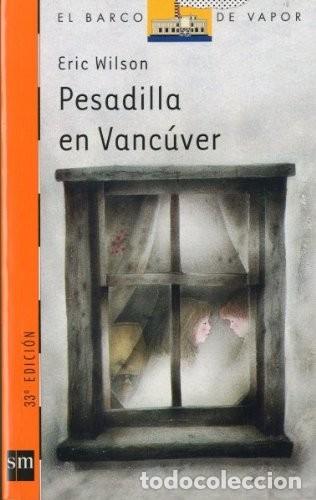 Libros de segunda mano: Pesadilla en Vancouver - Pedro Barbadillo - Ediciones Sm - El Barco de Vapor Naranja, 17