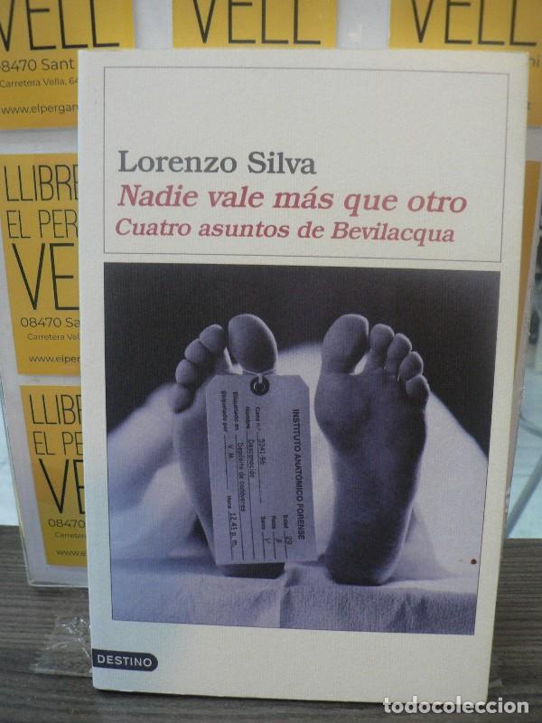 Libros de segunda mano: Nadie Vale M&aacute;s Que Otro: Cuatro Asuntos de Bevilacqua - Silva, Lorenzo - Ediciones Destino - Ancora