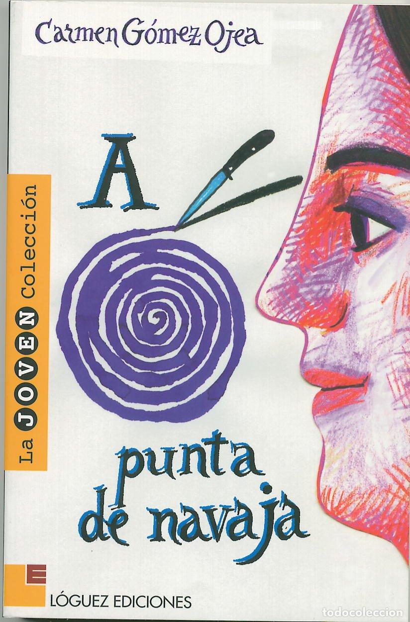 Libros de segunda mano: A Punta de Navaja - G&oacute;mez Ojea, Carmen - L&oacute;guez Ediciones - Joven Colecci&oacute;n