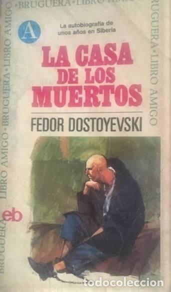 Libros de segunda mano: La casa de los muertos - Fedor Dostoyevski - Bruguera