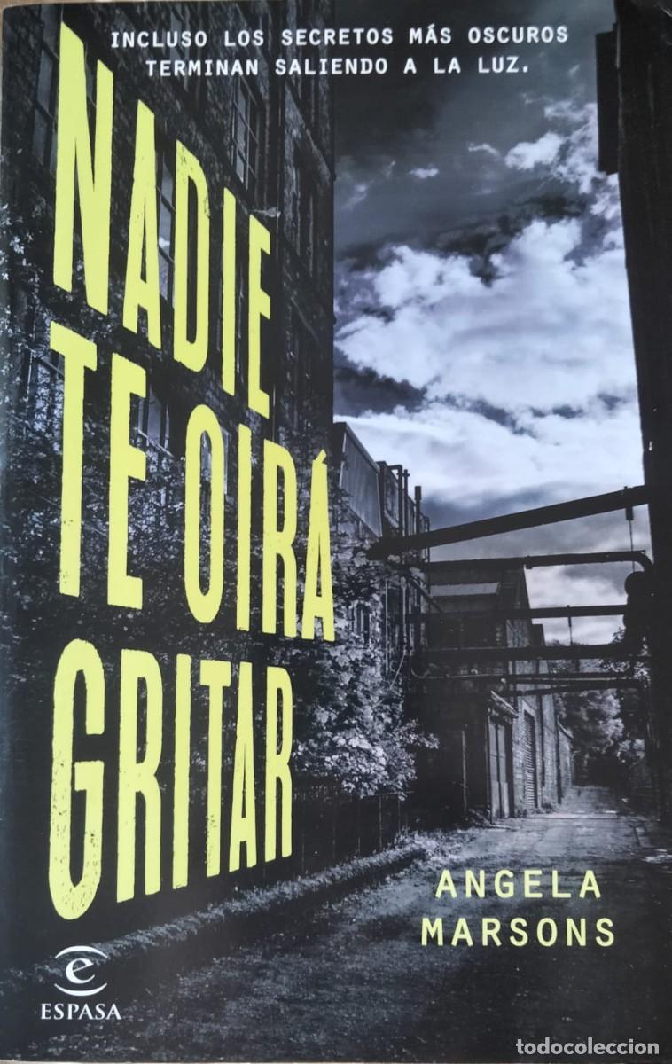 Libros de segunda mano: Angela Marsons-Nadie te oir&aacute; gritar.Espasa.2017.