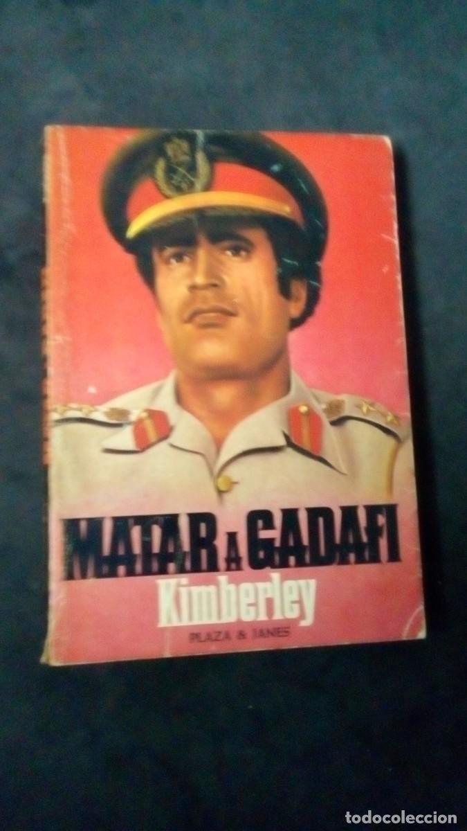 Libros de segunda mano: Matar a Gadafi - Kimberley - Ed. P&J 1981-BUEN ESTADO