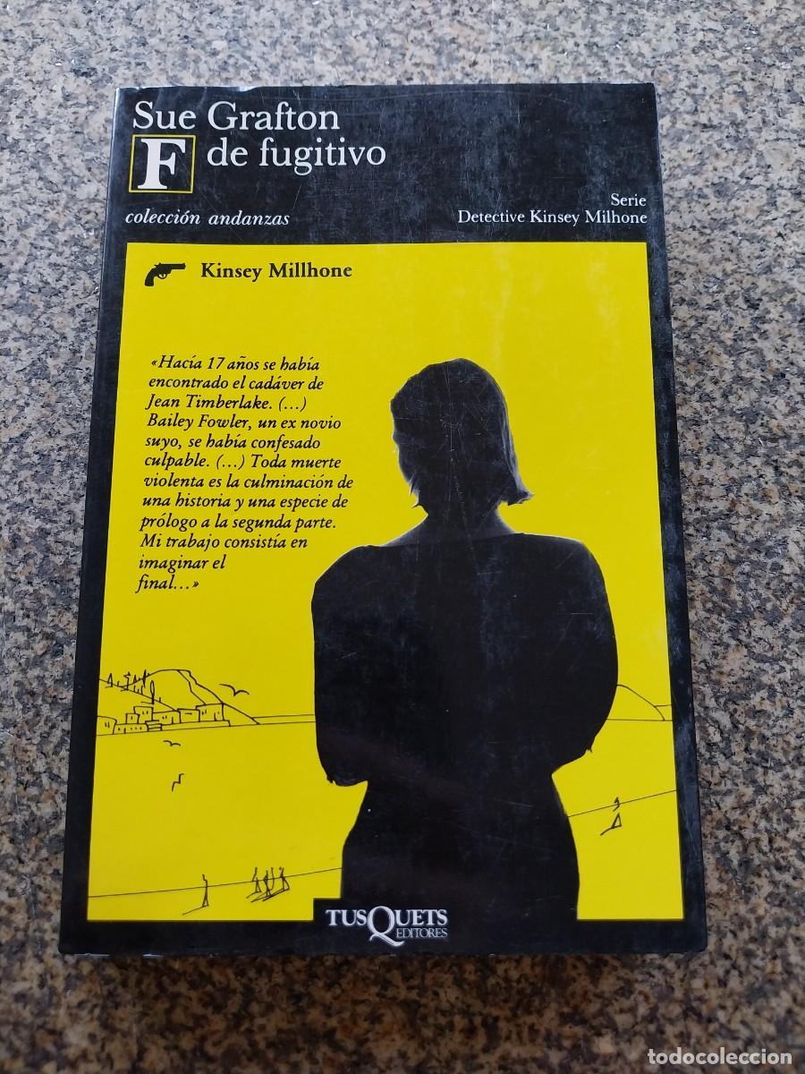 Libros de segunda mano: DETECTIVE KINSEY -- F DE FUGITIVO -- SUE GRAFTON -- TUSQUETS --