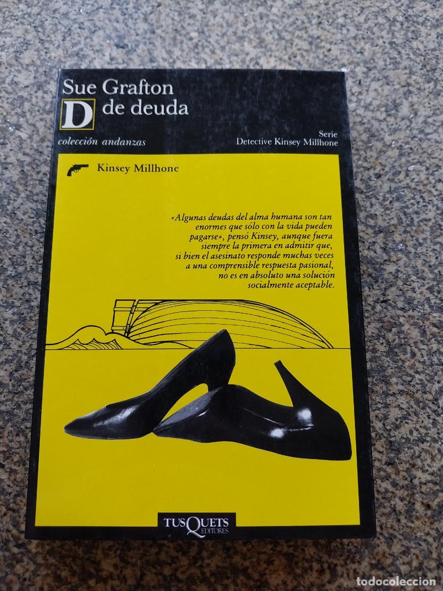 Libros de segunda mano: DETECTIVE KINSEY -- D DE DEUDA -- SUE GRAFTON -- TUSQUETS --