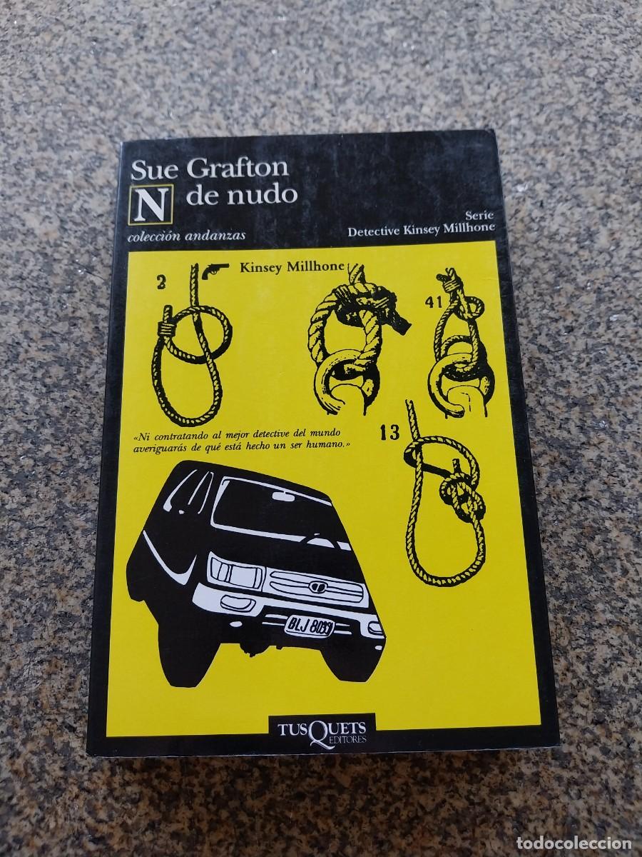 Libros de segunda mano: DETECTIVE KINSEY -- N DE NUDO -- SUE GRAFTON -- TUSQUETS --