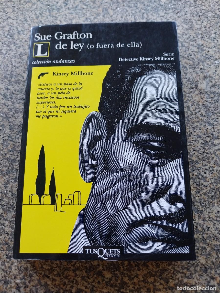 Libros de segunda mano: DETECTIVE KINSEY -- L DE LEY -- SUE GRAFTON -- TUSQUETS --