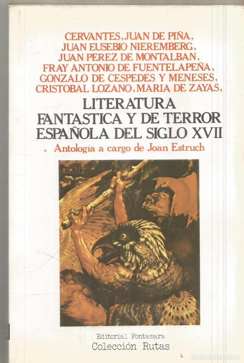 Libros de segunda mano: LITERATURA FANTASTICA Y DE TERROR ESPA&Ntilde;OLA DEL SIGLO XVII. ANTOLOGIA JOAN ESTRUCH. FONTAMARA RUTAS