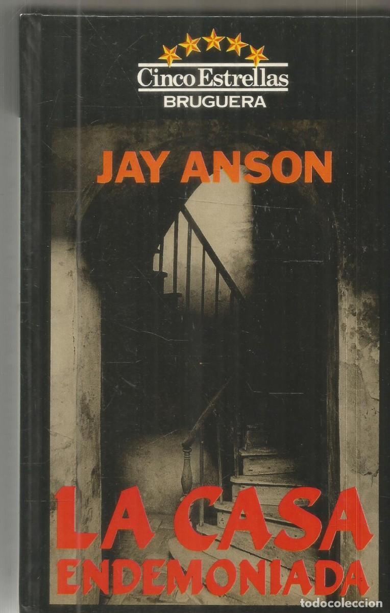 Libros de segunda mano: JAY ANSON. LA CASA ENDEMONIADA. BRUGUERA. PRIMERA EDICION