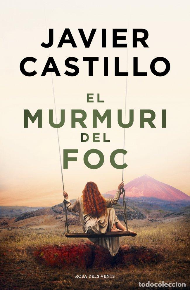 Libros de segunda mano: El Murmuri del Foc - Javier Castillo - Rosa dels Vents - Narrativa