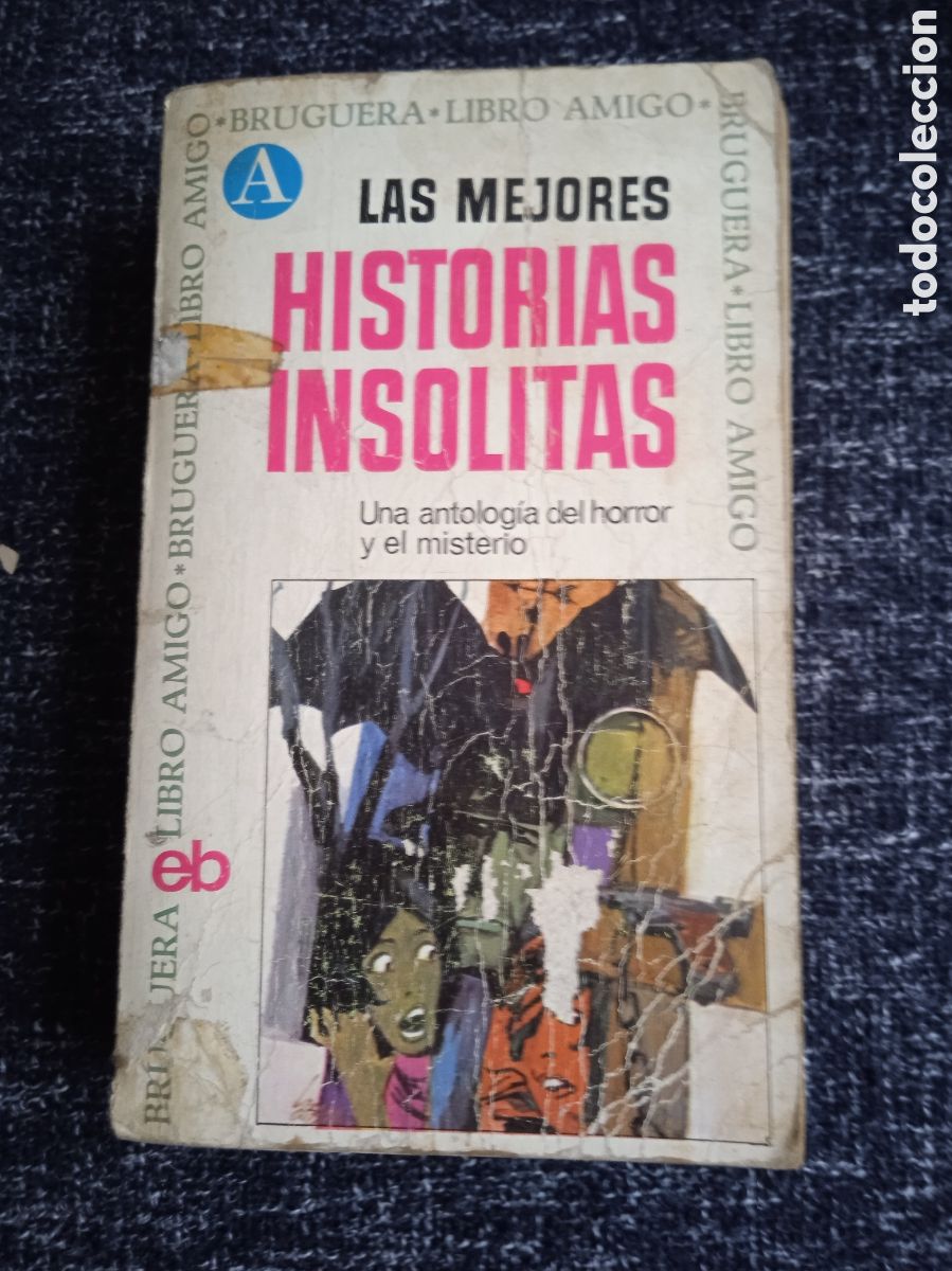 Libros de segunda mano: LAS MEJORES HISTORIAS INSOLITAS -ED. EDITORIAL BRUGUERA -TERROR