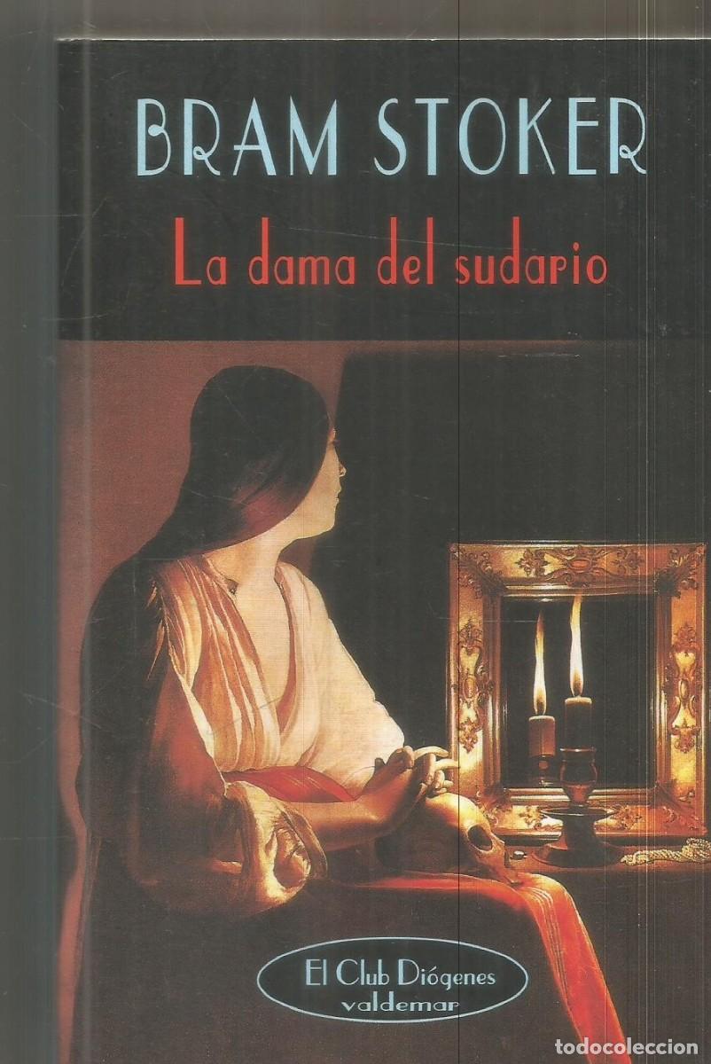 Libros de segunda mano: BRAM STOKER. LA DAMA DEL SUDARIO. VALDEMAR EL CLUB DIOGENES.