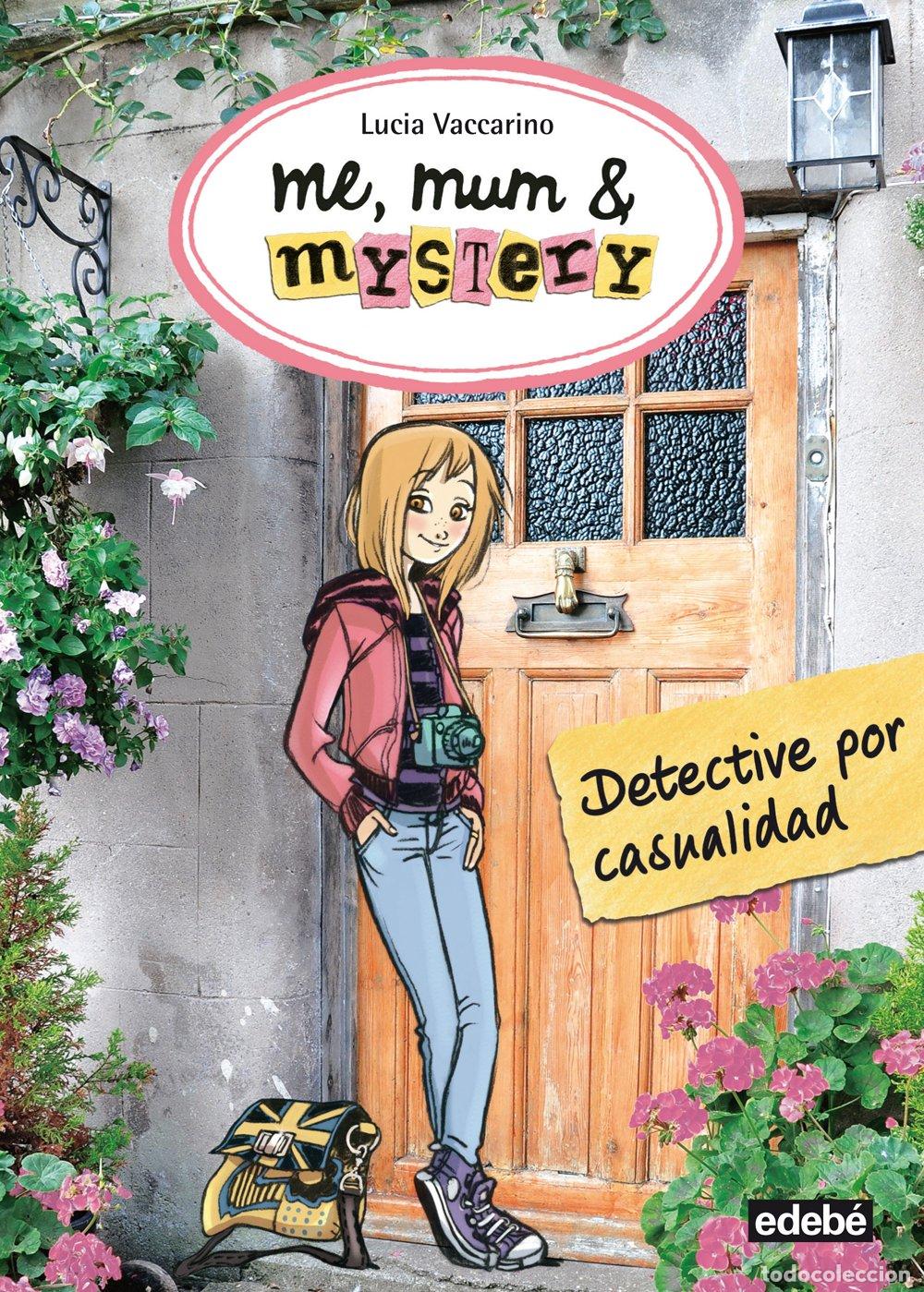 Libros de segunda mano: Me, Mum & Mistery 1. Detective por Casualidad - Paola Antista - Grupo Edeb&eacute; - N&ordm; 1
