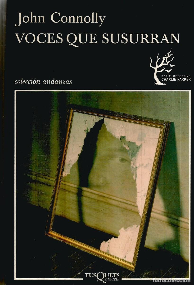 Libros de segunda mano: JOHN CONNOLLY. VOCES QUE SUSURRAN. TUSQUETS ANDANZAS. PRIMERA EDICION