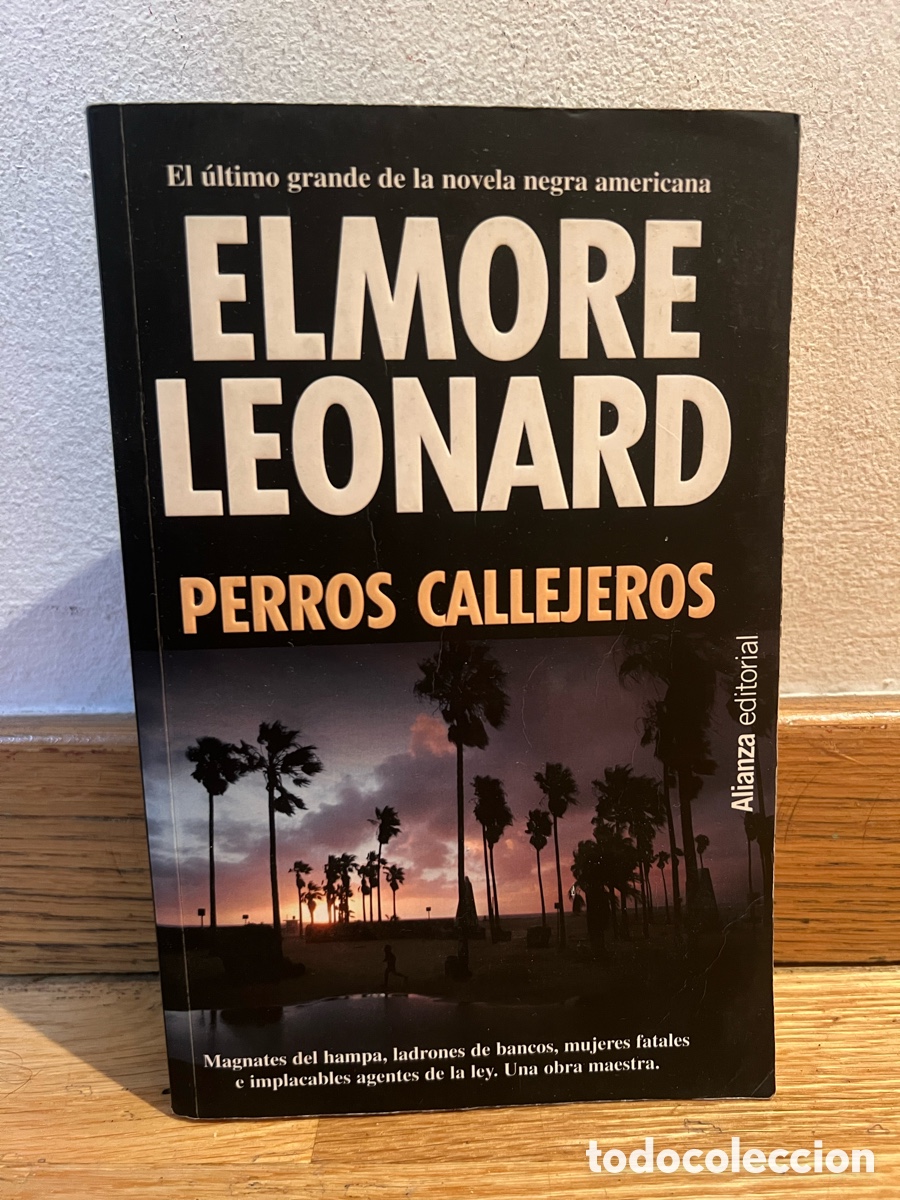 Libros de segunda mano: ELMORE LEONARD PERROS CALLEJEROS