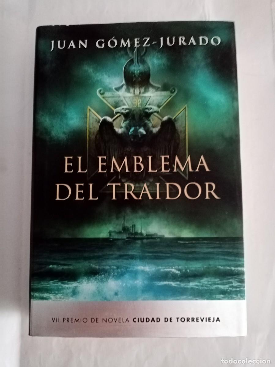 Libros de segunda mano: EL EMBLEMA DEL TRAIDOR . Juan G&oacute;mez Jurado ( PLAZA Y JANES )