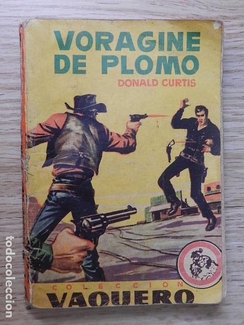 Libros de segunda mano: VORAGINE DE PLOMO Donald Curtis Colecci&oacute;n Vaquero Editorial Bruguera a&ntilde;o 1960