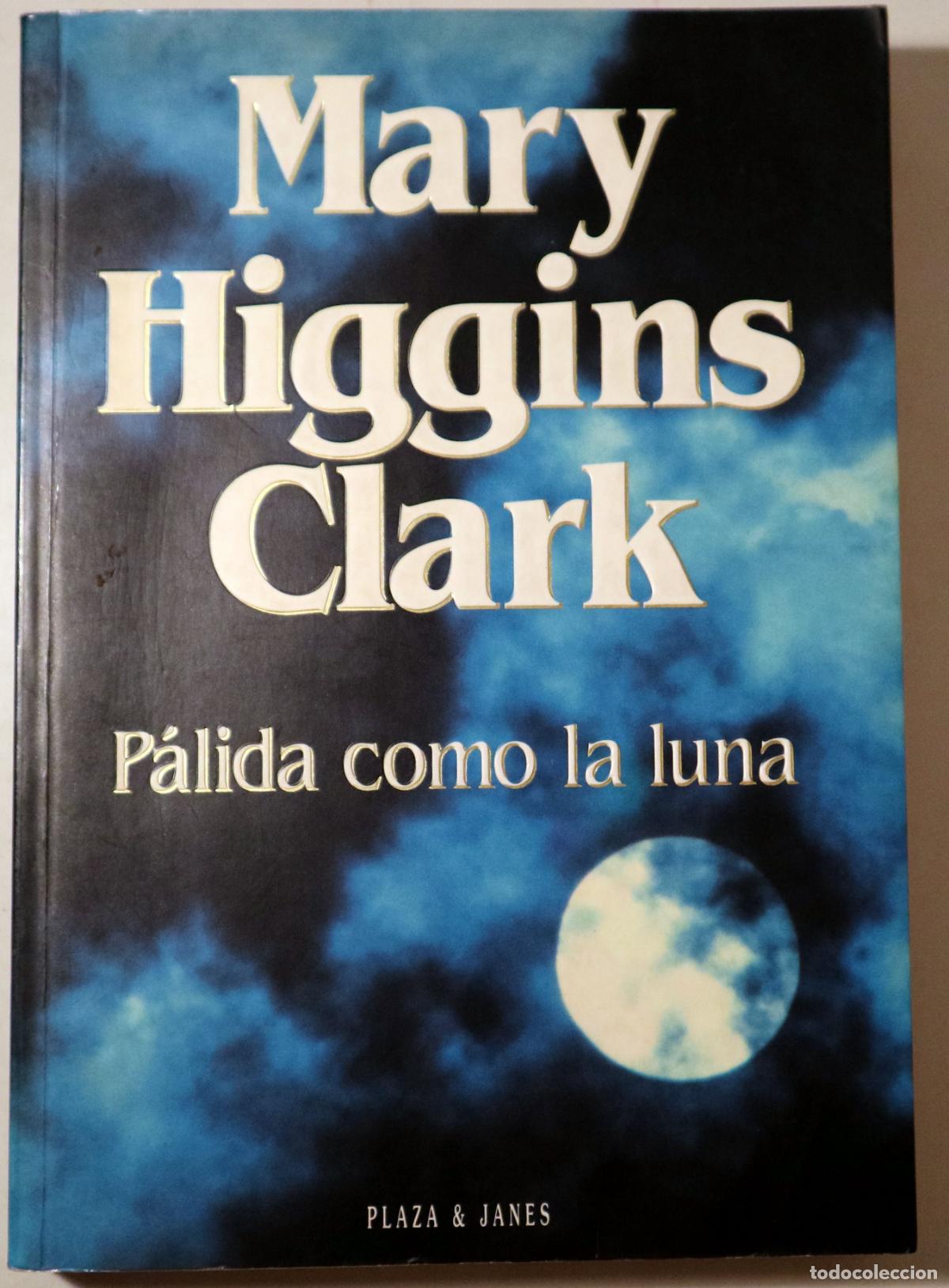 Libros de segunda mano: HIGGINS CLARK, Mary - P&Aacute;LIDA COMO LA LUNA - Barcelona 1997 - 1&ordf; edici&oacute;n en espa&ntilde;ol