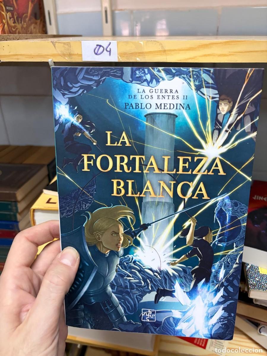 Libros de segunda mano: 04 LA GUERRA DE LOS ENTES II PABLO MEDINA LA FORTALEZA BLANCA