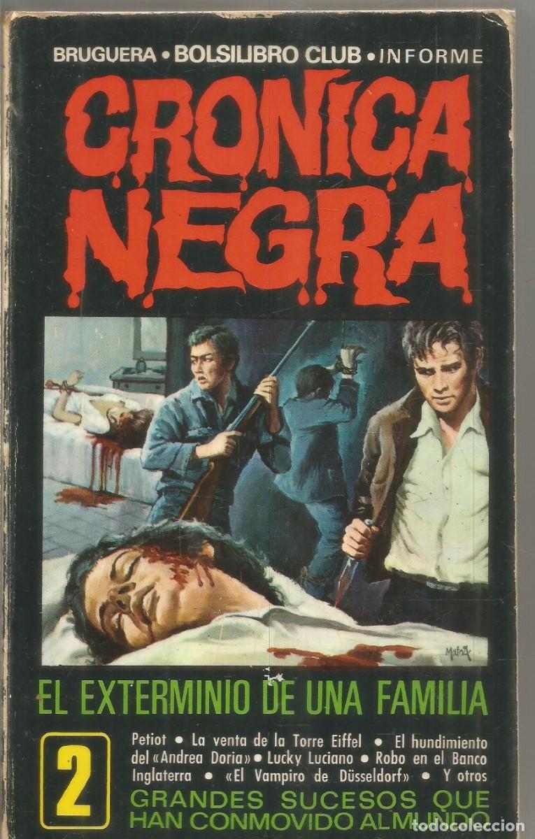 Libros de segunda mano: CRONICA NEGRA N&ordm;2 EL EXTERMINIO DE UNA FAMILIA. BRUGUERA.