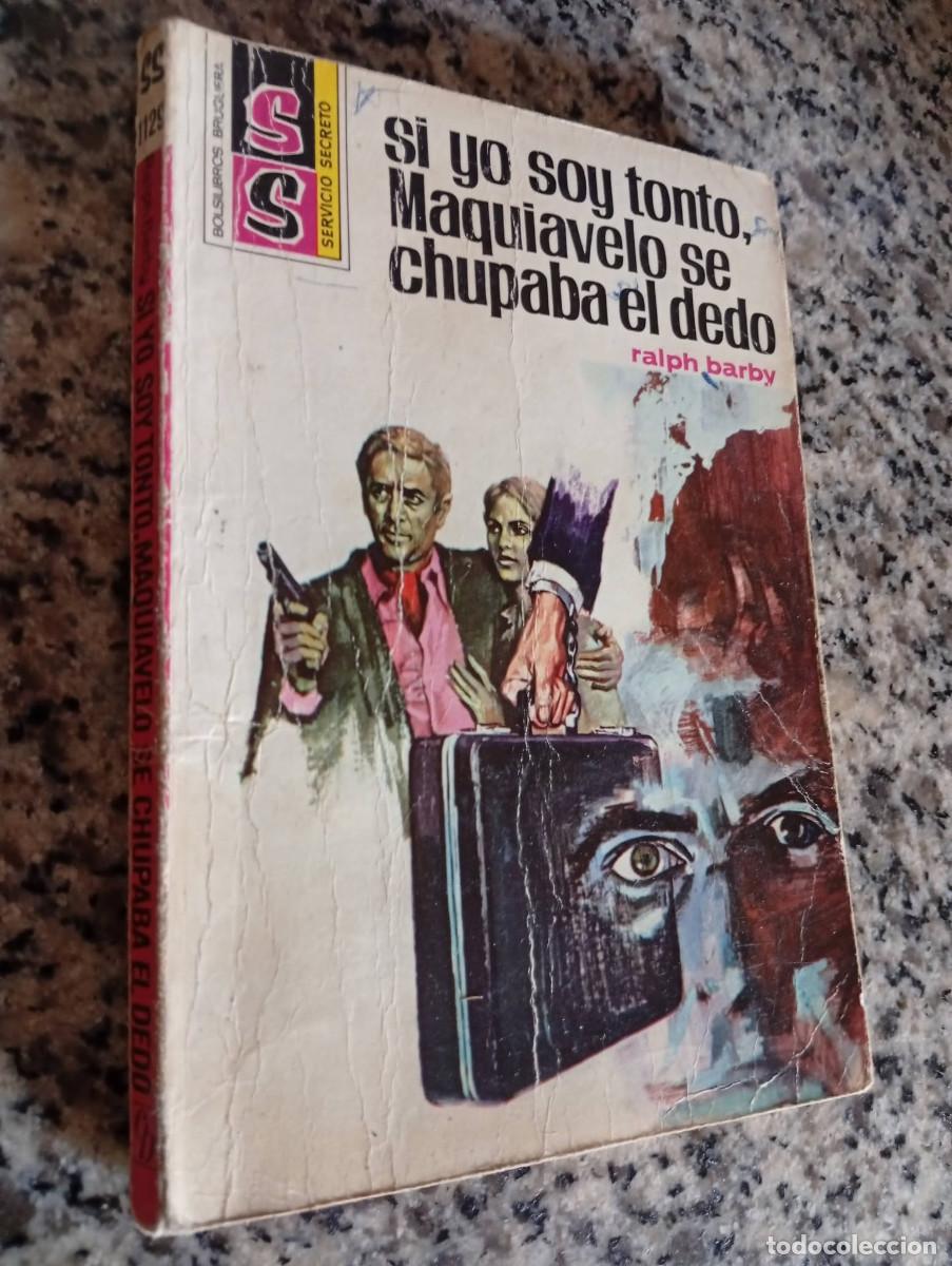Libros de segunda mano: Novelas antiguas bolsilibros servicio secreto n&ordm; 1129 &rdquo;Si yo soy tonto&rdquo; Ralph Barby
