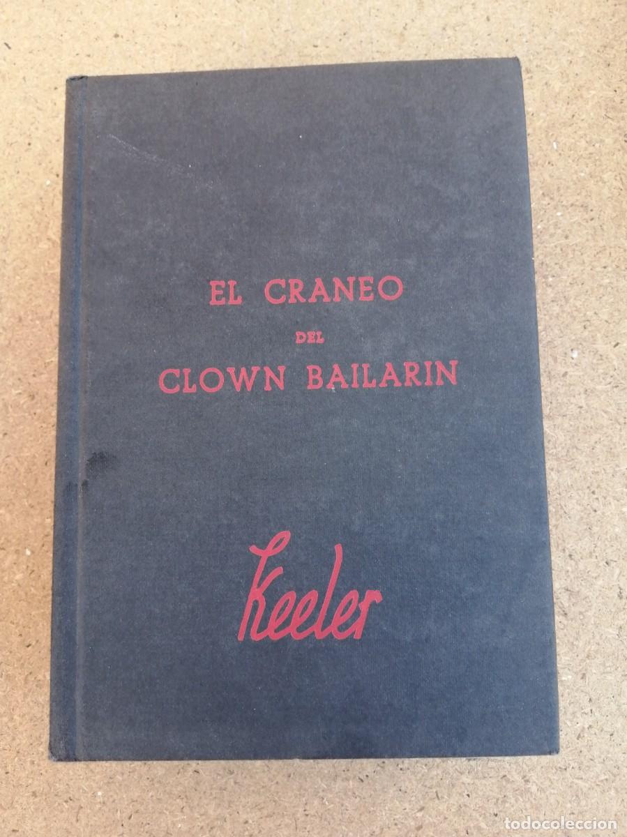 Libros de segunda mano: EL CRANEO DEL CLOWN BAILARIN (HARRY STEPHEN KEELER)