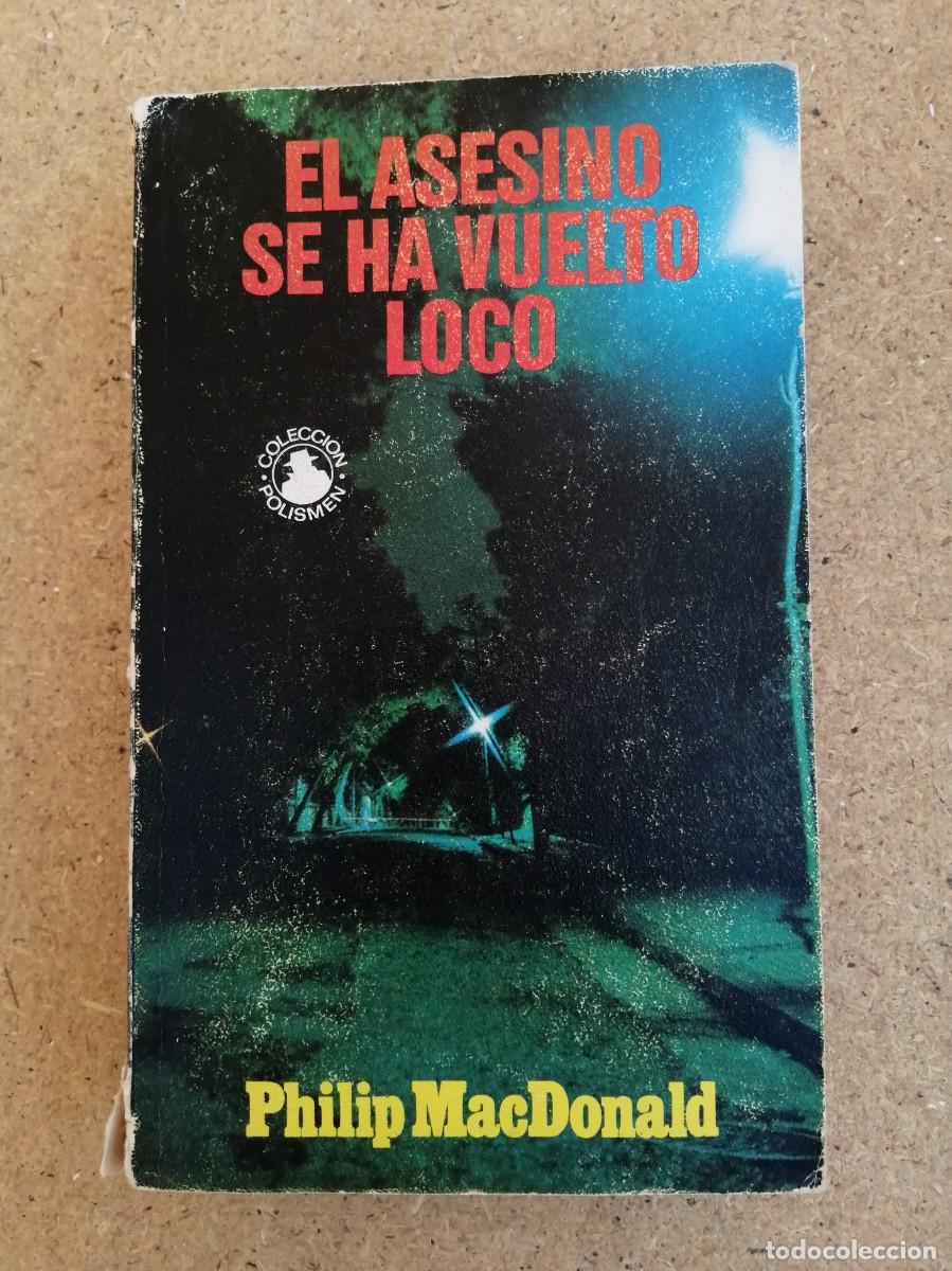 Libros de segunda mano: EL ASESINO SE HA VUELTO LOCO (PHILIP MacDONALD)