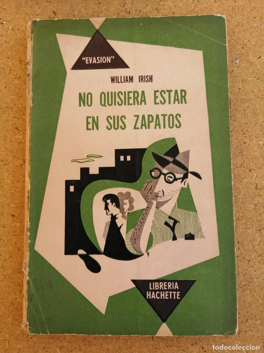 Libros de segunda mano: NO QUISIERA ESTAR EN SUS ZAPATOS (WILLIAM IRISH)