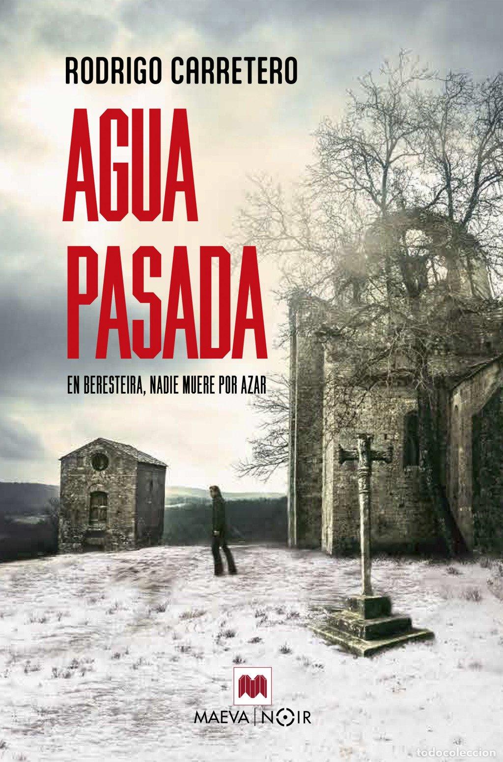 Libros de segunda mano: Agua Pasada: En Beresteira, Nadie Muere por Azar - Rodrigo Carretero - Maeva Ediciones
