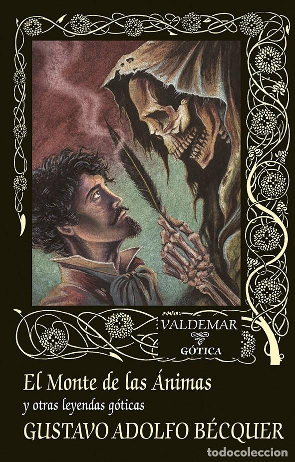Libros de segunda mano: G. A. BECQUER, EL MONTE DE LAS ANIMAS Y OTRAS LEYENDAS GOTICAS, VALDEMAR, GOTICA 131, NUEVO