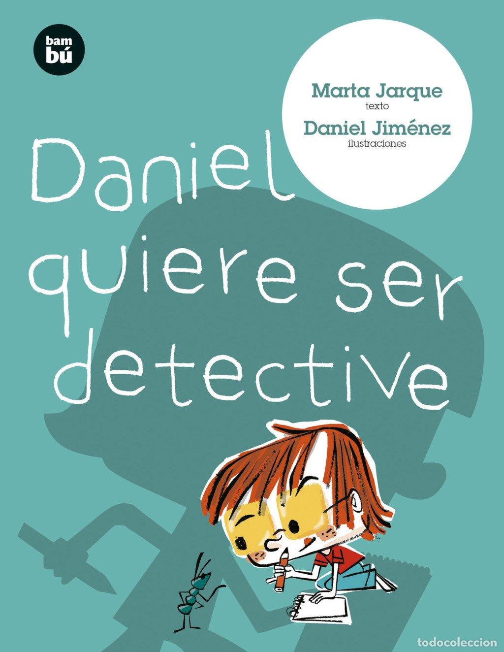 Libros de segunda mano: Daniel Quiere Ser Detective - D&iacute;az Bey&aacute;, Cristina - Editorial Bamb&uacute; - Primeros Lectores, N&ordm; 9