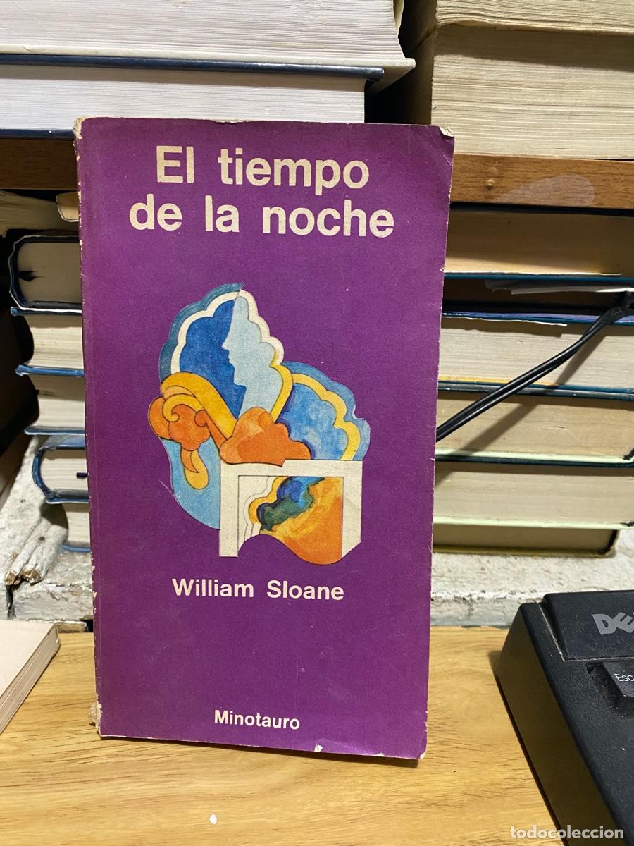 Libros de segunda mano: EL TIEMPO DE LA NOCHE, WILLIAM SLOANE, EDT. MINOTAURO