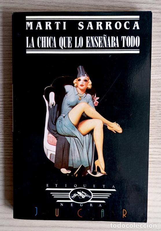 Libros de segunda mano: LA CHICA QUE LO ENSE&Ntilde;ABA TODO - MARTI SARROCA - EDICIONES JUCAR. 1987