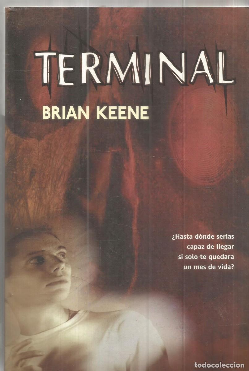 Libros de segunda mano: BRIAN KEENE. TERMINAL. LA FACTORIA DE IDEAS. PRIMERA EDICION