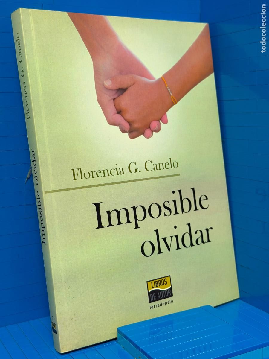 Libros de segunda mano: IMPOSIBLE OLVIDAR &ndash; ED. LETRA DE PALO &ndash; 2014 &ndash; CANELO, FLORENCIA G.