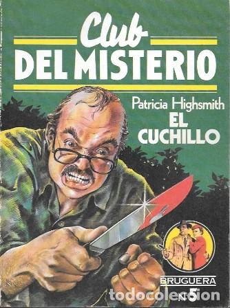 Libros de segunda mano: EL CUCHILLO - CLUB DEL MISTERIO N&ordm; 5 - HIGHSMITH, PATRICIA - A-NOVPOL-1122