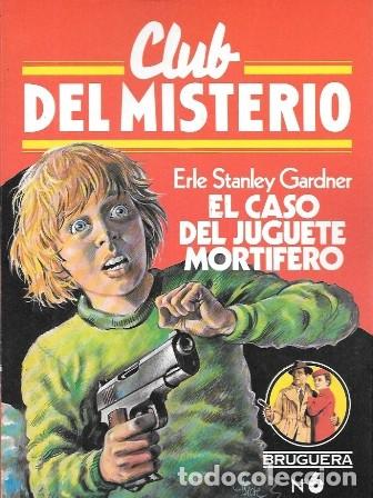 Libros de segunda mano: EL CASO DEL JUGUETE MORTIFERO - CLUB DEL MISTERIO N&ordm; 6 - STANLEY GARDNER, ERLE - A-NOVPOL-1123