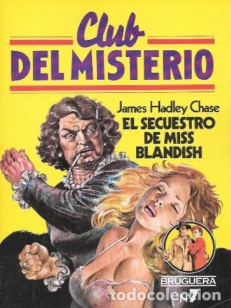 Libros de segunda mano: EL SECUESTRO DE MISS BLANDISH - CLUB DEL MISTERIO N&ordm; 7 - HADLEY CHASE, JAMES - A-NOVPOL-1124